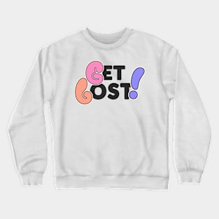 Get Lost! Crewneck Sweatshirt